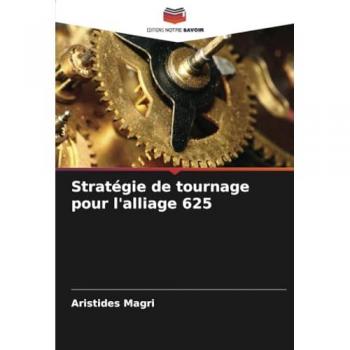 Magri, Aristides: Stratégie de tournage pour l'alliage 625