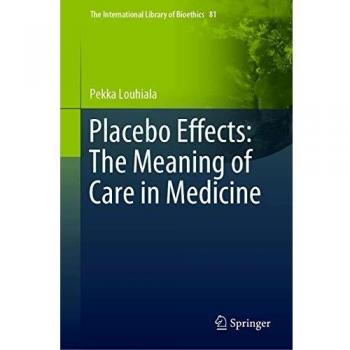 Placebo Effects: The Meaning of Care in Medicine