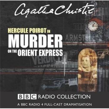 AGATHA CHRISTIE AUDIOBOOK Murder On The Orient Express: A BBC Radio 4 Full Cast