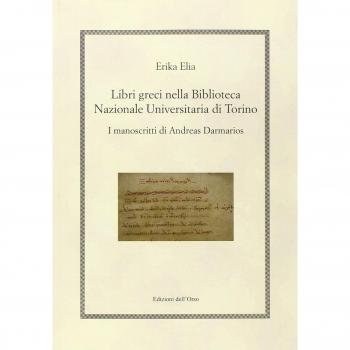 Libri greci nella Biblioteca Nazionale Universitaria di Torino. I manoscritti di Andreas Darmarios