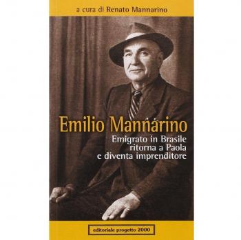 Emilio Mannarino. Emigrato in Brasile ritorna a Paola e diventa imprenditore