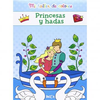 Mi taller de colores: princesas y hadas