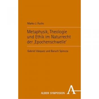 Metaphysik Theologie und Ethik im Naturrecht der 'Epochenschwelle'
