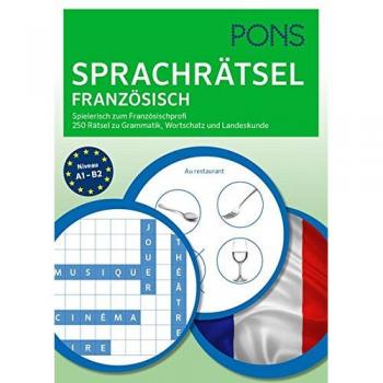 Pons Sprachrätsel Französisch: Spielerisch Zum Französisch-Profi. 250 Rätsel Zu Grammatik, Wortschatz Und Landeskunde