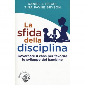 La sfida della disciplina. Governare il caos per favorire lo sviluppo del bambino