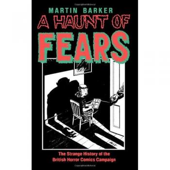 A Haunt of Fear: The Strange History of the British Horror Comics Campaign