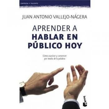 Aprender a hablar en público hoy: Cómo cautivar y convencer por medio de la palabra (Bolsillo) (Tapa blanda).