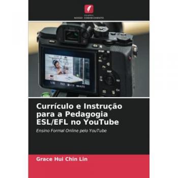 Currículo e Instrução para a Pedagogia ESL/EFL no YouTube: Ensino Formal Online pelo YouTube