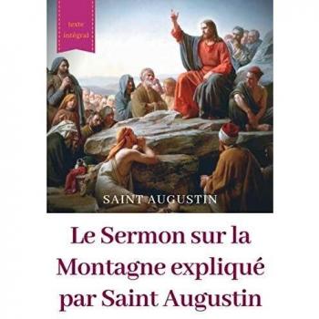 Le sermon sur la montagne expliqué par saint Augustin