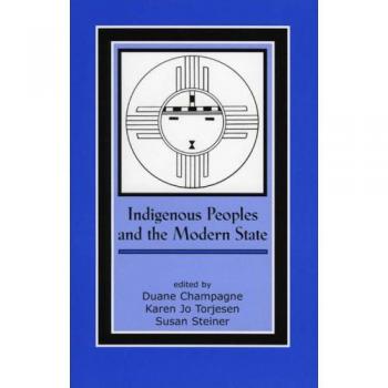 Indigenous Peoples and the Modern State, by Duane Champagne