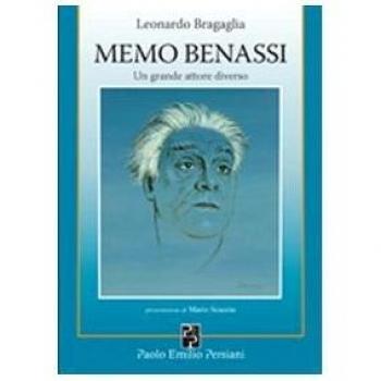 Memo Benassi. Un grande attore diverso