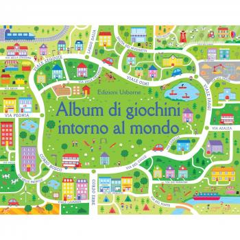 Album di giochini intorno al mondo. Ediz. a colori