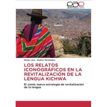 LOS RELATOS ICONOGRÁFICOS EN LA REVITALIZACIÓN DE LA LENGUA KICHWA: El cómic nueva estrategia de revitalización de la lengua