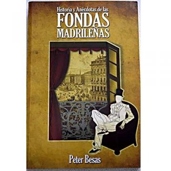 Historias y anécdotas de las fondas madrileñas (Tapa blanda).