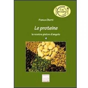 Le proteine. Le nostre pietre d'angelo