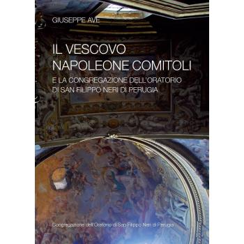Il vescovo Napoleone Comitoli e la Congregazione dell'Oratorio di San Filippo Neri di Perugia