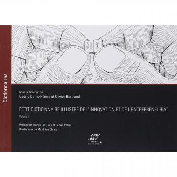Petit dictionnaire illustré de l'innovation et de l'entrepreneuriat