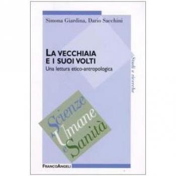 La vecchiaia e i suoi volti. Una lettura etico-antropologica