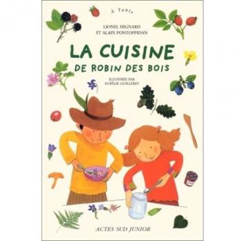 La cuisine de Robin des bois (Actes Sud Junior)