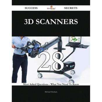 Vitalsource Technologies, Inc. 3d Scanners 28 Success Secrets
