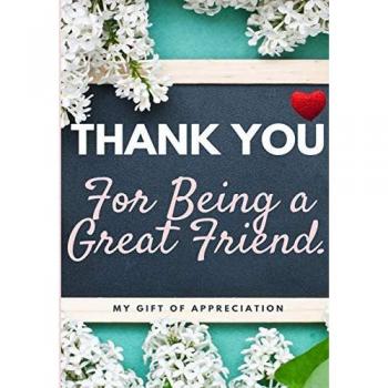 Thank You For Being a Great Friend: My Gift Of Appreciation: Full Color Gift Book | Prompted Questions | 6.61 x 9.61 inch