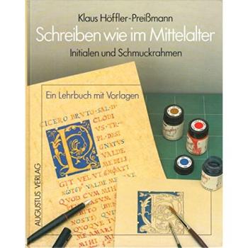 Schreiben wie im Mittelalter | Klaus Höffler-Preissmann | Buch
