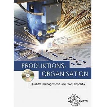 Produktionsorganisation: Qualitätsmanagement und Produktpolitik