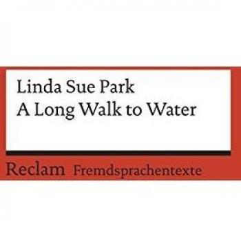 Park, Linda Sue A Long Walk To Water: Based On A True Story (Reclams Universal-Bibliothek)