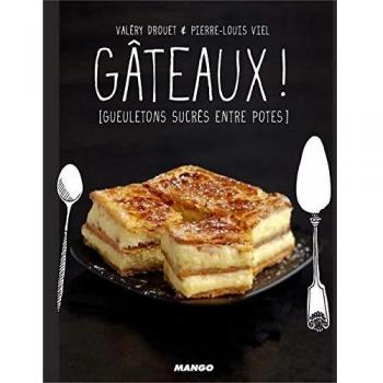 Gâteaux ! : Desserts mythiques à partager