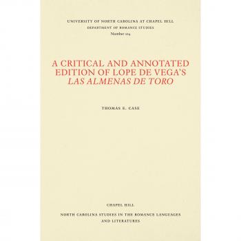A Critical and Annotated Edition of Lope de Vega's Las almenas de Toro