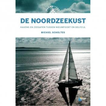 Noordzeekust Vaargids: Havens en Zeegaten van Nieuwpoort tot Delfzijl