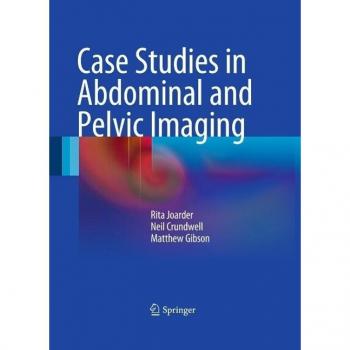 Case Studies in Abdominal and Pelvic Imaging