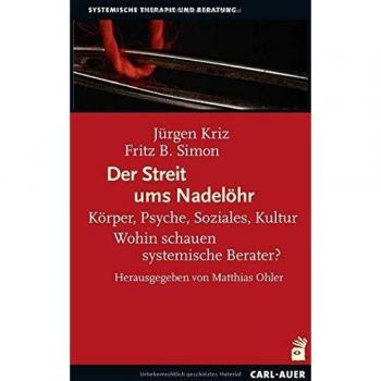 Der Streit ums Nadelöhr: Körper, Psyche, Soziales, Kultur – Wohin schauen systemische Berater?