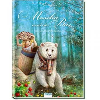 Trötsch Märchenbuch Mascha und der Bär Kinderbuch Geschichtenbuch Bilderbuch: Märchenbuch Geschichtenbuch Bilderbuch Kinderbuch