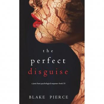 Pierce, Blake: The Perfect Disguise (A Jessie Hunt Psychological Suspense Thriller-Book Ten)