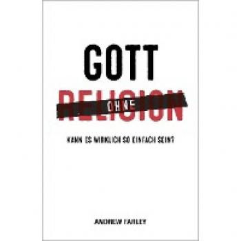 Farley, Andrew: Gott ohne Religion