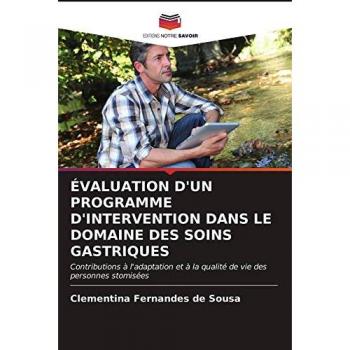 ÉVALUATION D'UN PROGRAMME D'INTERVENTION DANS LE DOMAINE DES SOINS GASTRIQUES: Contributions à l'adaptation et à la qualité de vie des personnes stomisées