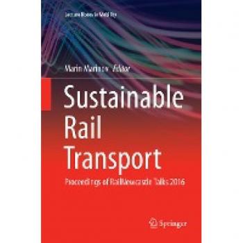 Sustainable Rail Transport: Proceedings of RailNewcastle Talks 2016 (Lecture Notes in Mobility)