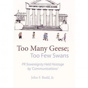 Too Many Geese; Too Few Swans: PR Sovereignty Held Hostage by 'Communications'