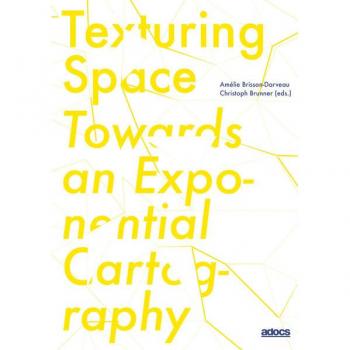 Erin Manning Texturing Space: Towards An Exponential Cartography