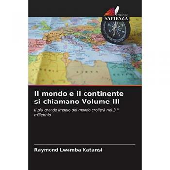 Il mondo e il continente si chiamano Volume III: Il più grande impero del mondo crollerà nel 3 ° millennio