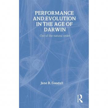 Performance and Evolution in the Age of Darwin by Jane Goodall