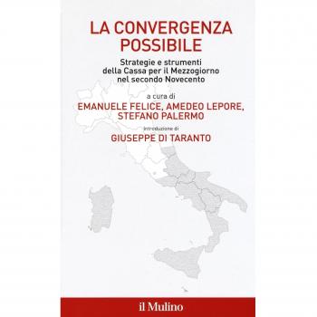 La convergenza possibile. Strategie e strumenti della Cassa per il Mezzogiorno nel secondo Novecento