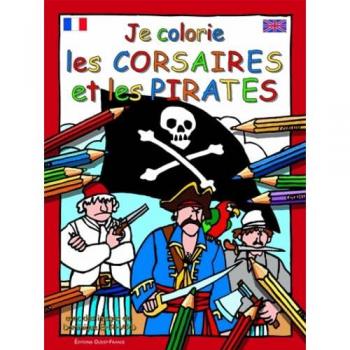 Dominique Ehrhard Je Colorie Les Pirates, Les Corsaires Et Les Flibustiers