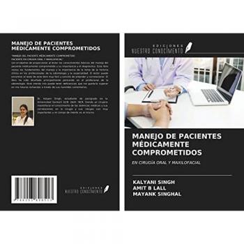 MANEJO DE PACIENTES MÉDICAMENTE COMPROMETIDOS: EN CIRUGÍA ORAL Y MAXILOFACIAL