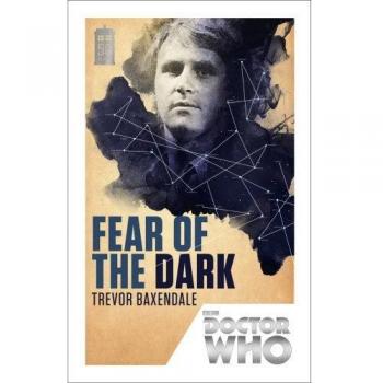 Doctor Who: Fear of the Dark: 50th Anniversary Edition, Baxendale, Trevor, Good