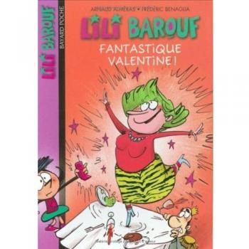 Lili Barouf, Tome 9 : Fantastique Valentine !