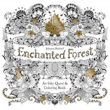 Enchanted Forest : An Inky Quest and Coloring Book for Adults, by Johanna Basford