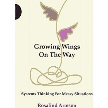 Growing Wings on the Way: Systems Thinking for Messy Situations
