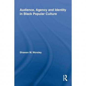 Audience, Agency and Identity in Black Popular Culture